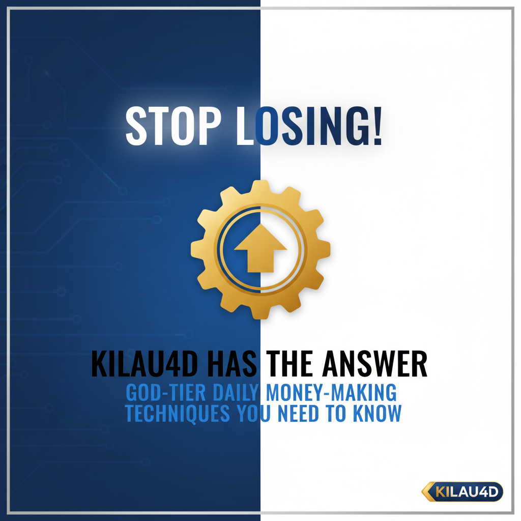 หยุดเสีย! KILAU4D มีคำตอบ: เทคนิคเทพทำเงินรายวัน ที่คุณต้องรู้