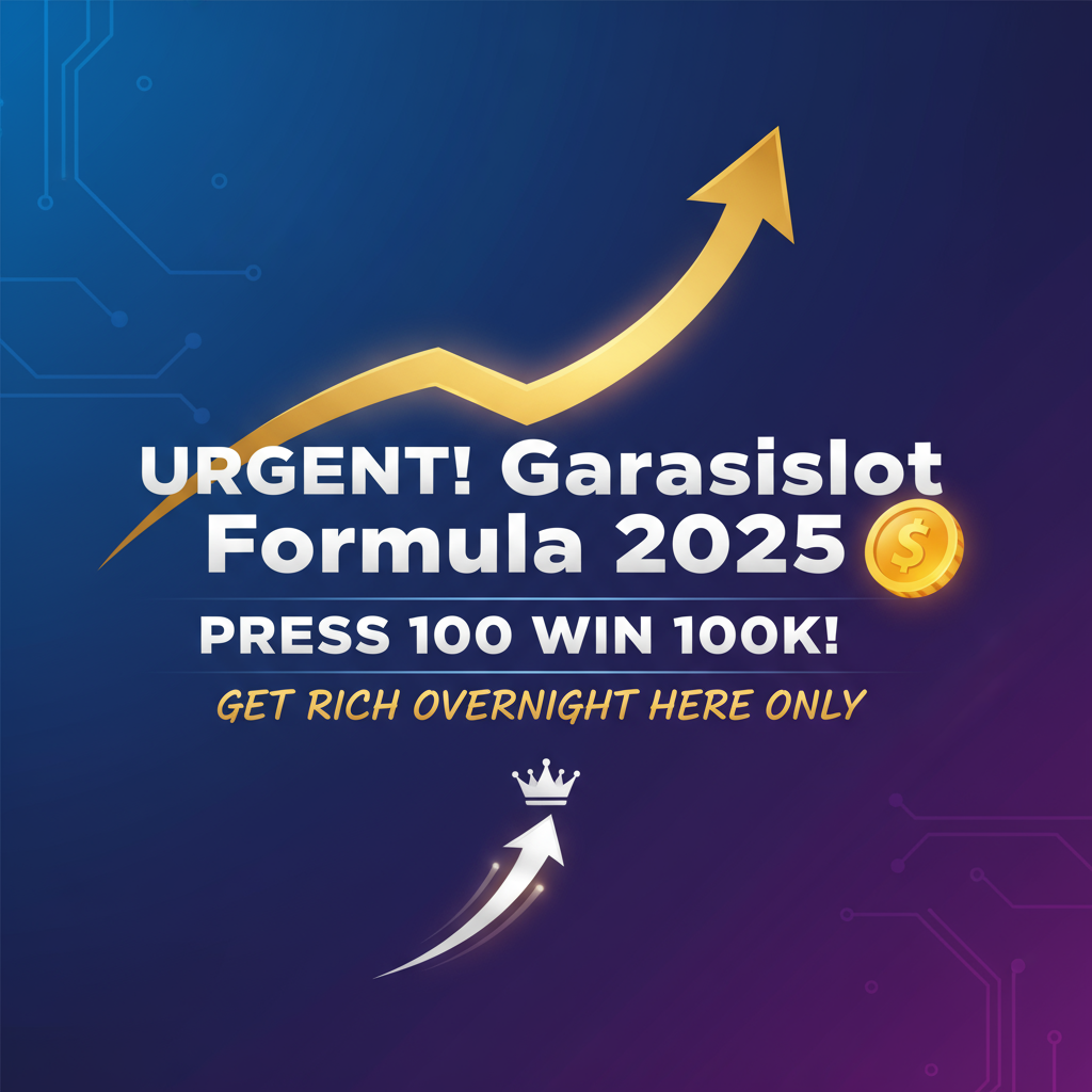 ด่วน! สูตร Garasislot 2025 กดแค่ 100 แตกแสน! รวยข้ามคืนที่นี่เท่านั้น