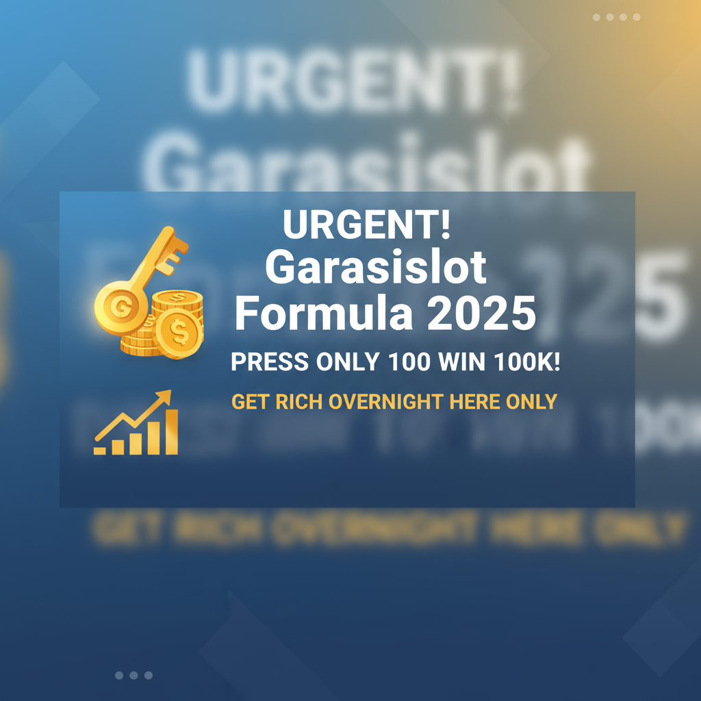ด่วน! สูตร Garasislot 2025 กดแค่ 100 แตกแสน! รวยข้ามคืนที่นี่เท่านั้น
