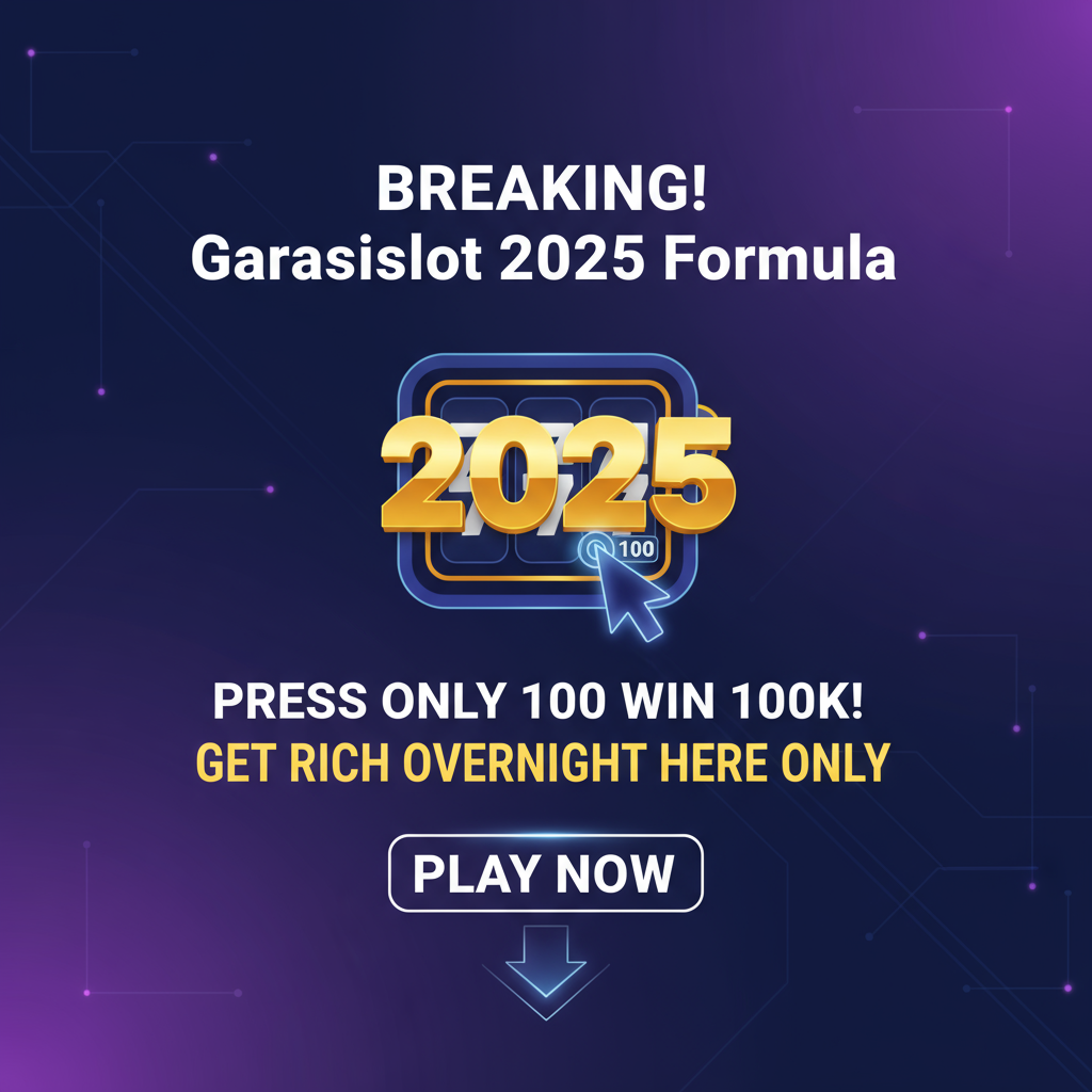 ด่วน! สูตร Garasislot 2025 กดแค่ 100 แตกแสน! รวยข้ามคืนที่นี่เท่านั้น