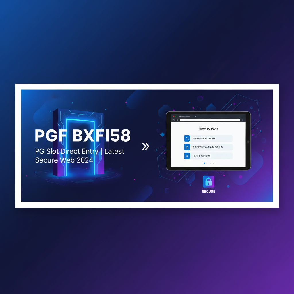 เจาะลึก PGF BXFI58: ทางเข้า PG Slot เว็บตรง ปลอดภัยสูงสุด 2024 พร้อมก้าวสู่โลกสล็อตยุคใหม่