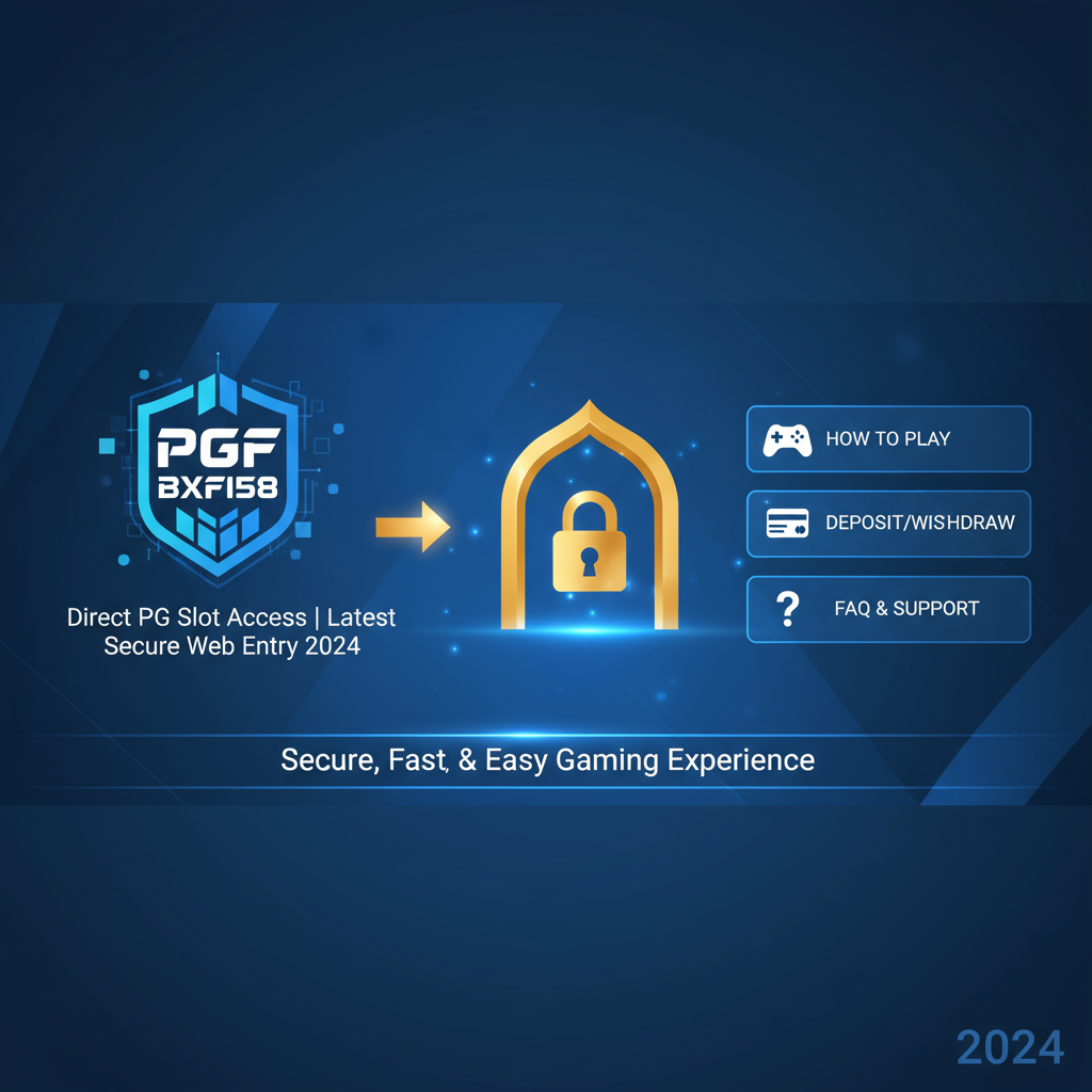เจาะลึก PGF BXFI58: ทางเข้า PG Slot เว็บตรง ปลอดภัยสูงสุด 2024 พร้อมก้าวสู่โลกสล็อตยุคใหม่